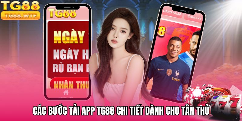 Các bước tải app TG88 chi tiết dành cho tân thủ