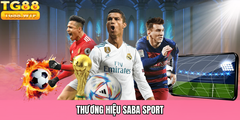 Giới thiệu thể thao TG88 SABA